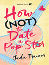 Cover image for How Not to Date a Pop Star